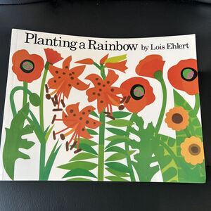 Planting a Rainbow by Lois Ehlert (1992, Trade Paperback)